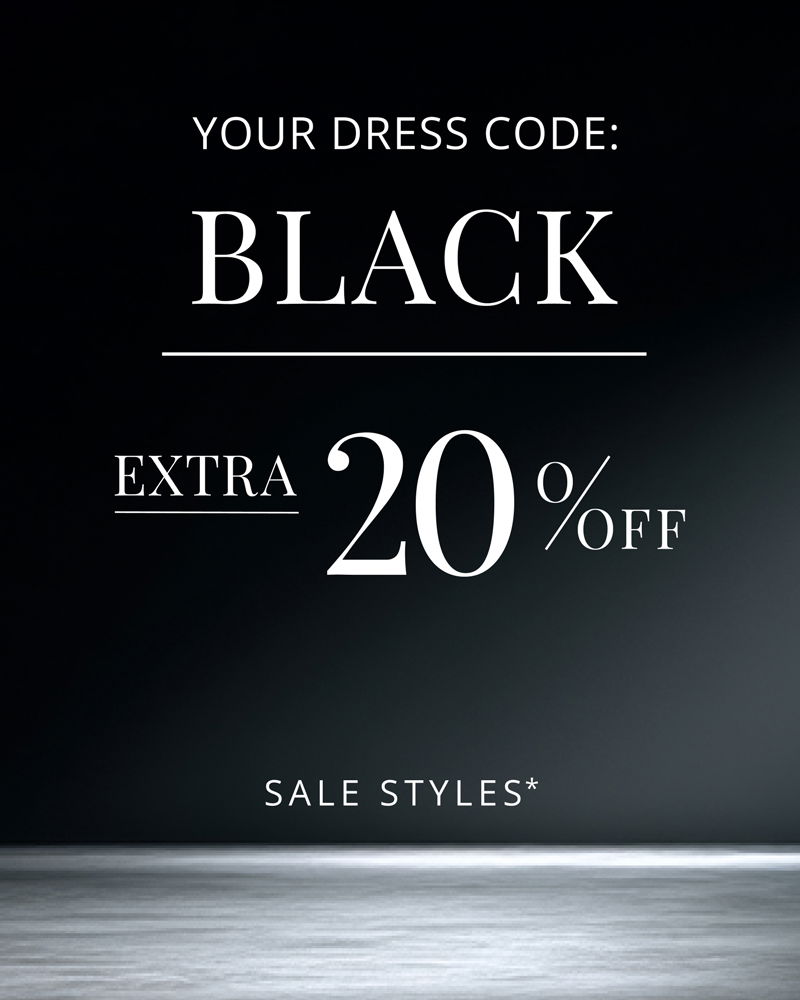 Black background with white text advertising an extra 20% off sale styles with the dress code 'BLACK'.