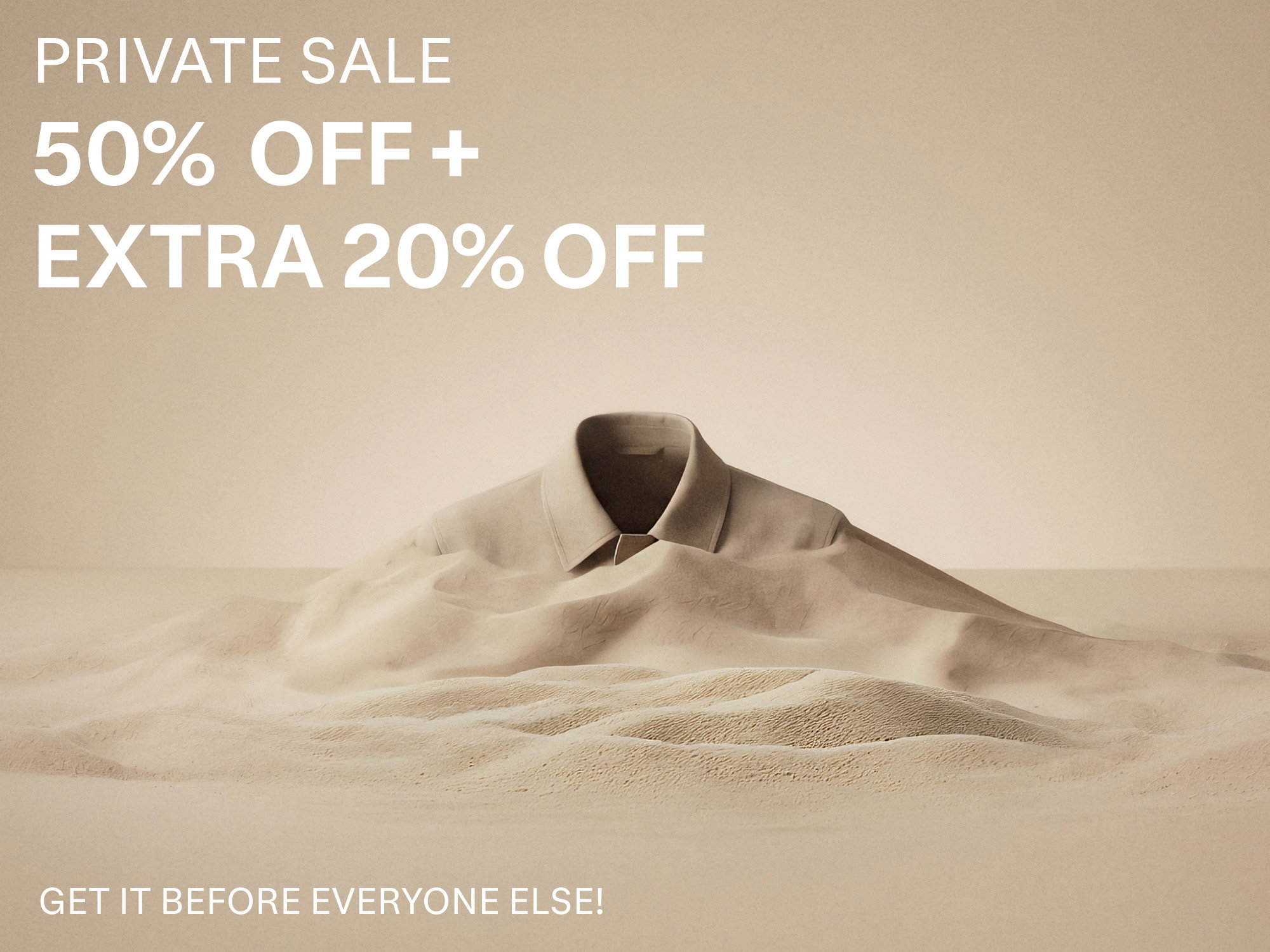 Beige shirt blending into sand dunes with text "Private Sale 50% Off + Extra 20% Off" on beige background.